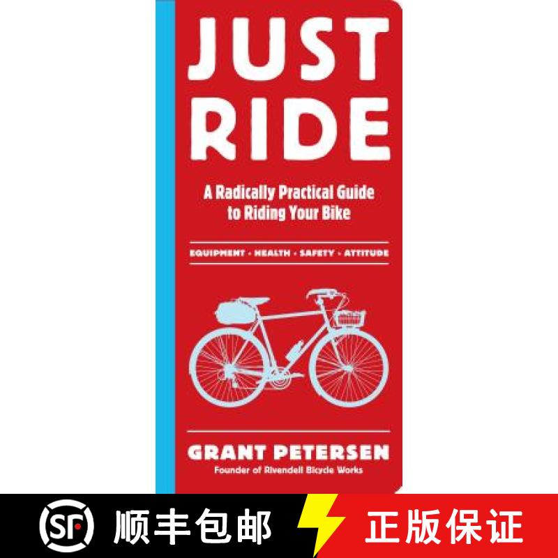 【3-4周达】Just Ride : A Radically Practical Guide to Riding Your Bike [9780761155584]