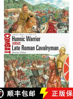 【3-4周达】Hunnic Warrior vs Late Roman Cavalryman: Attila's Wars, AD 440–53 [9781472852083]