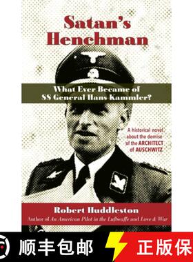 【3-4周达】Satan's Henchman: What Ever Became of SS General Hans Kammler?: What Ever Became of SS Gen... [9798218119317]