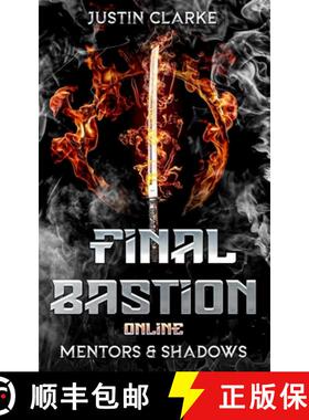 【3-4周达】Final Bastion Online: Mentors & Shadows (A LitRPG Adventure) [9798987918326]