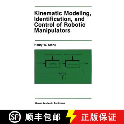 【3-4周达】Kinematic Modeling, Identification, and Control of Robotic Manipulators [9781461291930]