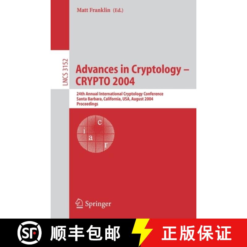 【3-4周达】Advances in Cryptology - Crypto 2004: 24th Annual International Cryptology Conference, San... [9783540226680]