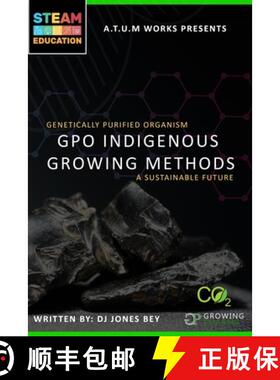 预订 Genetically Purified Organism: GPO Indegenious Growing Method [9781952382109]
