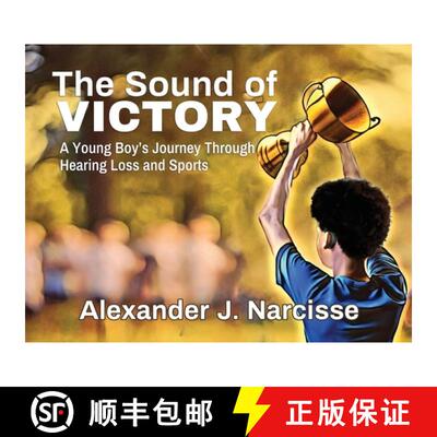 【3-4周达】The Sound of Victory: A Young Boy's Journey Through Hearing Loss and Sports [9798218354954]