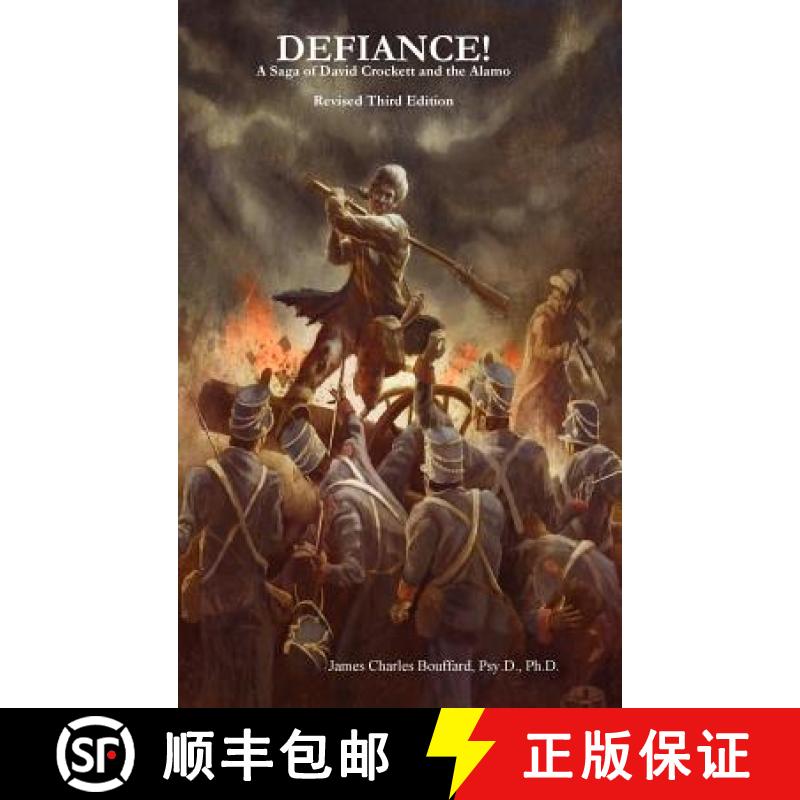【3-4周达】DEFIANCE! A Saga of David Crockett and the Alamo - Revised Third Edition [9781257107391]