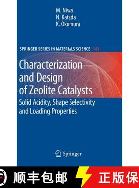 【3-4周达】Characterization and Design of Zeolite Catalysts: Solid Acidity, Shape Selectivity and Loa... [9783642126192]
