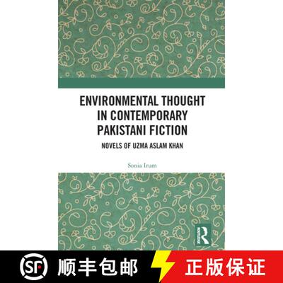 【3-4周达】Environmental Thought in Contemporary Pakistani Fiction: Novels of Uzma Aslam Khan [9781032266008]