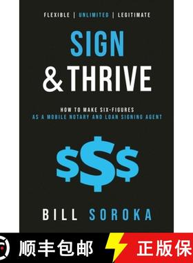 【3-4周达】Sign and Thrive: How to Make Six Figures As a Mobile Notary and Loan Signing Agent [9781734183306]