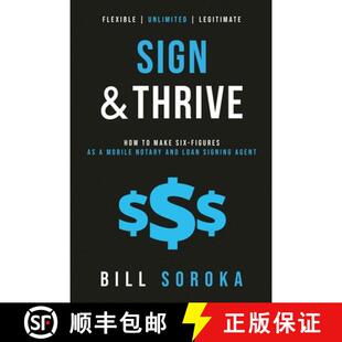 【3-4周达】Sign and Thrive: How to Make Six Figures As a Mobile Notary and Loan Signing Agent [9781734183306]