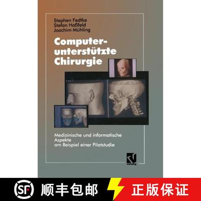 【3-4周达】Computerunterstützte Chirurgie: Medizinische und informatische Aspekte am Beispiel einer ... [9783663052388]
