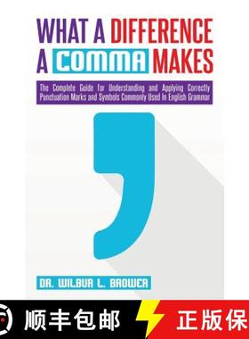 预订 What a Difference a Comma Makes: The Complete Guide for Understanding and Applying Correctly Pun... [9780989483858]