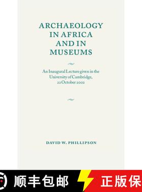【3-4周达】Archaeology in Africa and in Museums: An Inaugural Lecture given in the University of Camb... [9780521537223]