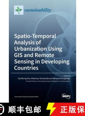 【3-4周达】Spatio-Temporal Analysis of Urbanization Using GIS and Remote Sensing in Developing Countries [9783036525419]