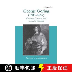 Caroline 1608 Courtier General George Royalist 4周达 9780754652991 Goring and 1657