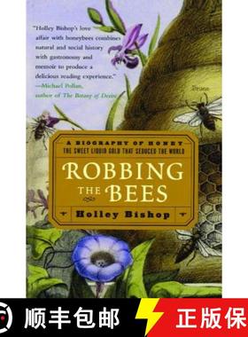 【3-4周达】Robbing the Bees: A Biography of Honey--The Sweet Liquid Gold That Seduced the World [9780743250221]