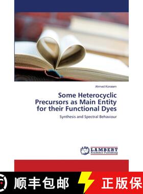 预订 Some Heterocyclic Precursors as Main Entity for their Functional Dyes [9786203303070]