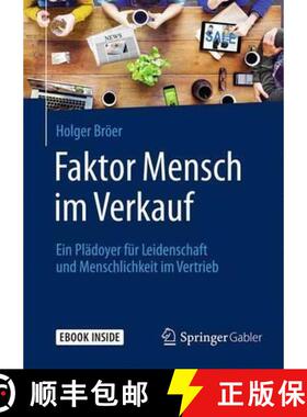 【3-4周达】Faktor Mensch Im Verkauf: Ein Plädoyer Für Leidenschaft Und Menschlichkeit Im Vertrieb [9783658089870]