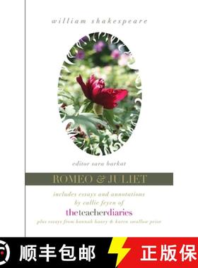 预订 Romeo & Juliet: the full play-includes essays and annotations by Callie Feyen of The Teacher Dia... [9781943120260]