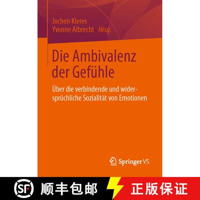 【3-4周达】Die Ambivalenz der Gefühle : Über die verbindende und widersprüchliche Sozialität von ... [9783658016531]