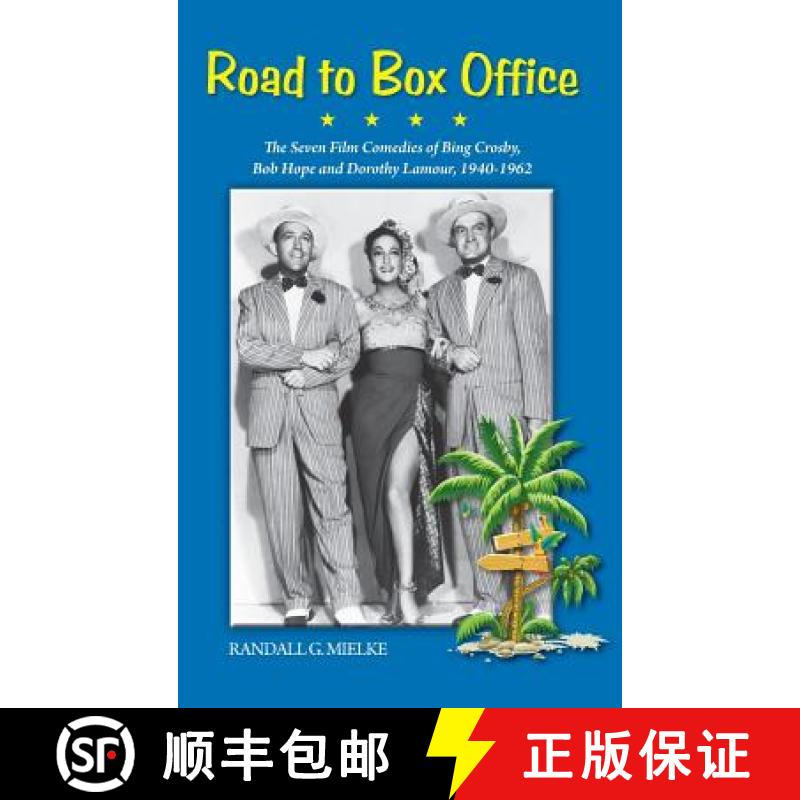 【2-3周达】Road to Box Office - The Seven Film Comedies of Bing Crosby, Bob Hope and Dorothy Lamour, ... [9781593937164]