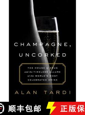 【3-4周达】Champagne, Uncorked: The House of Krug and the Timeless Allure of the World's Most Celebra... [9781610396882]