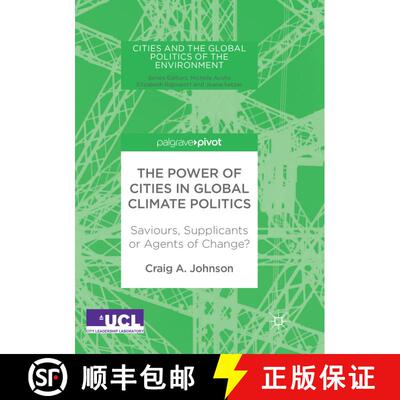 【3-4周达】The Power of Cities in Global Climate Politics: Saviours, Supplicants or Agents of Change? [9781349955343]
