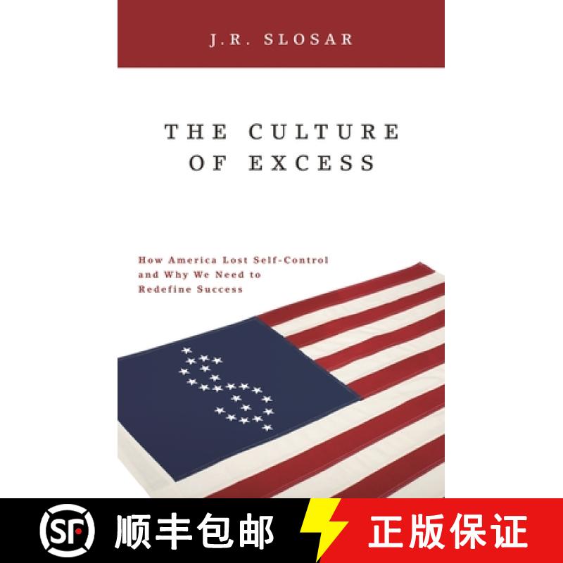 【3-4周达】The Culture of Excess: How America Lost Self-Control and Why We Need to Redefine Success [9780313377686]