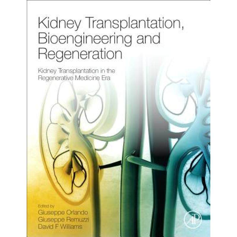 预订 Kidney Transplantation, Bioengineering, and Regeneration: Kidney Transplantation in the Regenera... [9780128017340]属于什么档次？