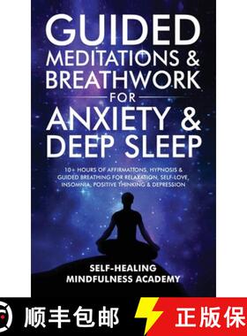 【3-4周达】Guided Meditations & Breathwork For Anxiety & Deep Sleep: 10+ Hours Of Affirmations, Hypno... [9781801348461]
