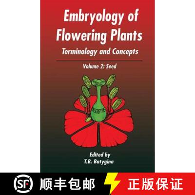 预订 精装 Embryology of Flowering Plants: Terminology and Concepts, Vol. 2: The Seed [9781578082636]