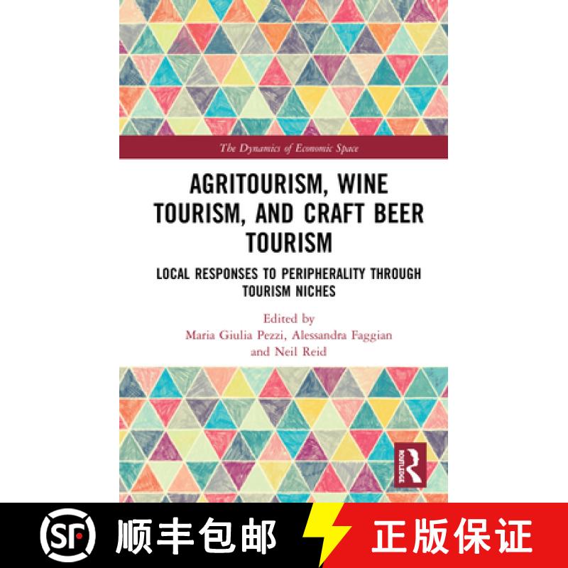 【4周达】Agritourism, Wine Tourism, and Craft Beer Tourism : Local Responses to Peripherality Through... [9781138614413]