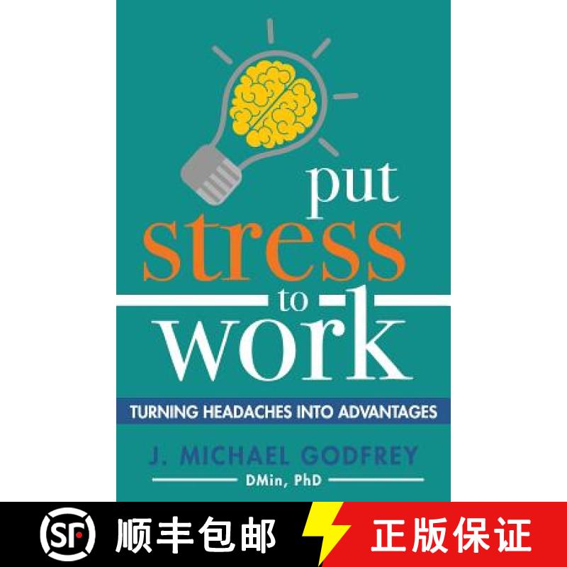 【3-4周达】Put Stress to Work: Turning headaches into advantages [9781945586057]
