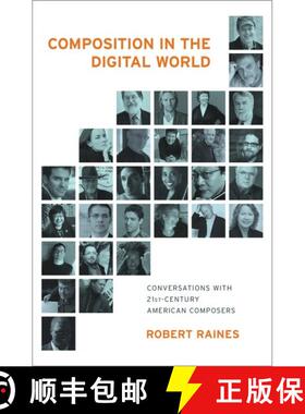 【3-4周达】Composition in the Digital World: Conversations with 21st Century American Composers [9780199357031]