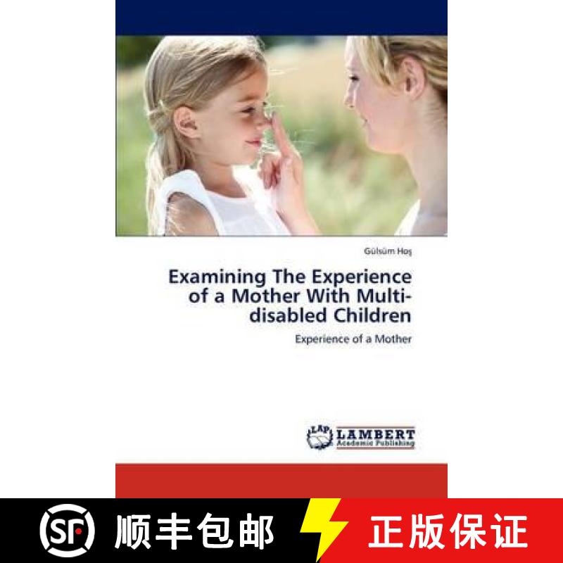 预订 Examining the Experience of a Mother with Multi-Disabled Children [9783847344018]