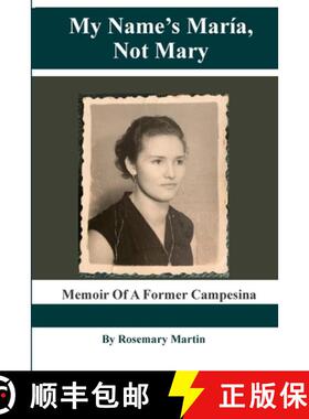 【3-4周达】My Name's Maria, Not Mary: Memoir of a Former Campesina [9781716712364]
