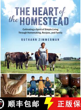预订 The Heart of the Homestead: Cultivating a Spirit of Simple Living Through Homemaking, Recipes, a... [9780736989763]