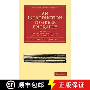 【3-4周达】Introduction to Greek Epigraphy: - The Archaic Inscriptions and the Greek Alphabet [9781108010191]