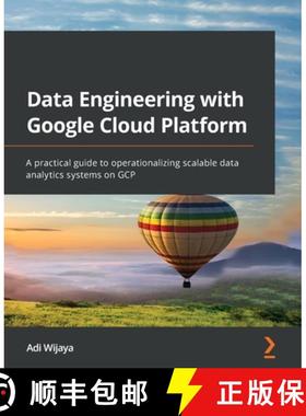 预订 Data Engineering with Google Cloud Platform: A practical guide to operationalizing scalable data... [9781800561328]