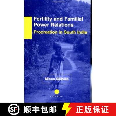 【3-4周达】Fertility and Familial Power Relations: Procreation in South India [9780700714841]