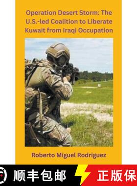 【3-4周达】Operation Desert Storm: The U.S.-led Coalition to Liberate Kuwait from Iraqi Occupation [9798223465171]