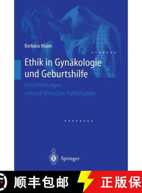 【3-4周达】Ethik in Gynäkologie und Geburtshilfe : Entscheidungen anhand klinischer Fallbeispiele [9783642635441]