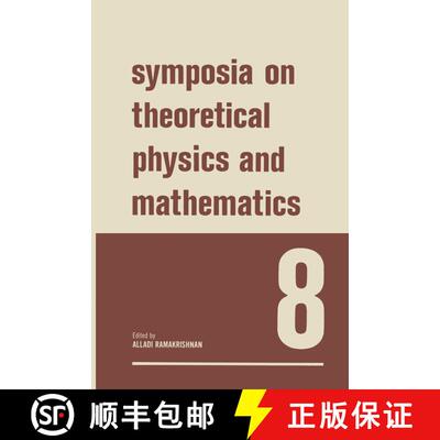 【3-4周达】Symposia on Theoretical Physics and Mathematics 8: Lectures presented at the 1967 Fifth An... [9781468477238]