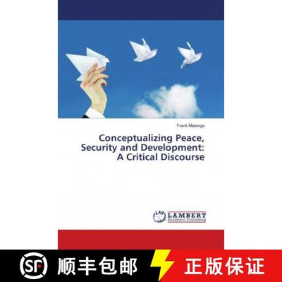 预订 Conceptualizing Peace, Security and Development: A Critical Discourse [9786139575190]