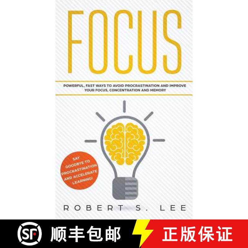 【3-4周达】Focus: Powerful, Fast Ways to Avoid Procrastination and Improve Your Focus, Concentration ... [9781951083601]