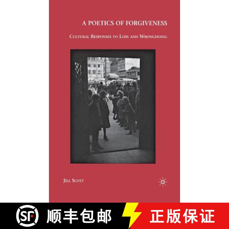 【3-4周达】A Poetics of Forgiveness : Cultural Responses to Loss and Wrongdoing [9781349379118]