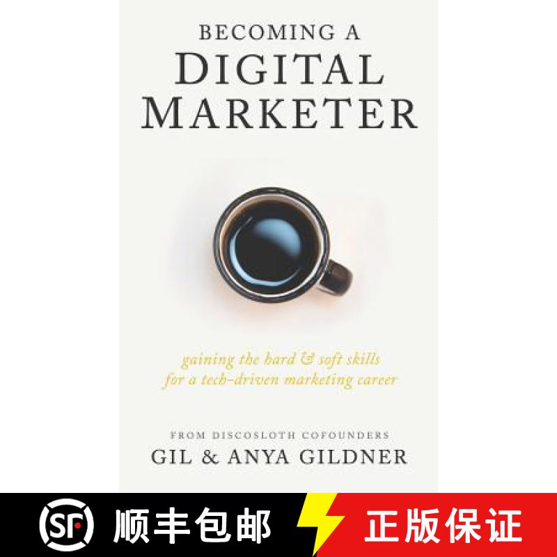 【3-4周达】Becoming A Digital Marketer: Gaining the Hard & Soft Skills for a Tech-Driven Marketing Ca... [9781733794879]