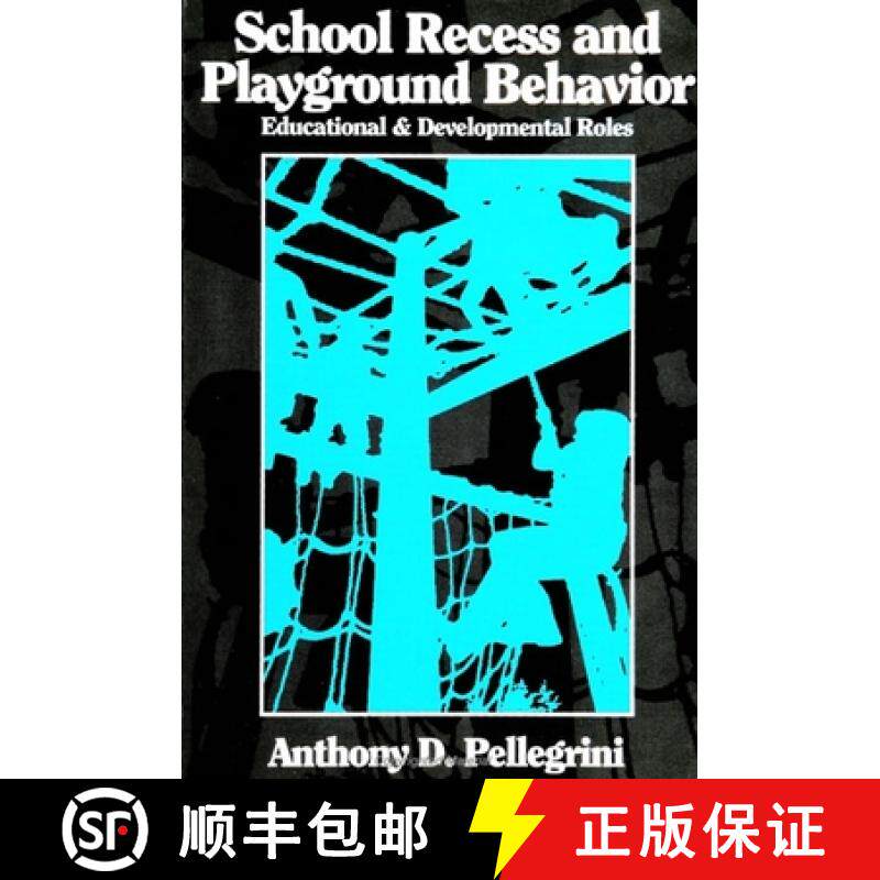 【3-4周达】School Recess and Playground Behavior: Educational and Developmental Roles [9780791421833]