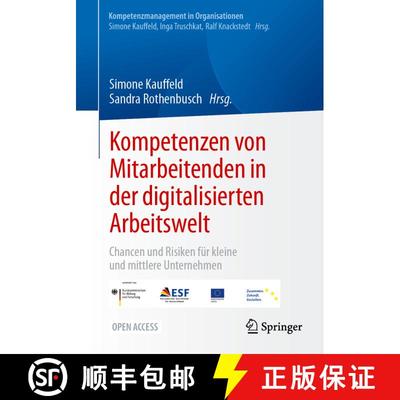 【3-4周达】Kompetenzen von Mitarbeitenden in der digitalisierten Arbeitswelt: Chancen und Risiken fü... [9783662669914]