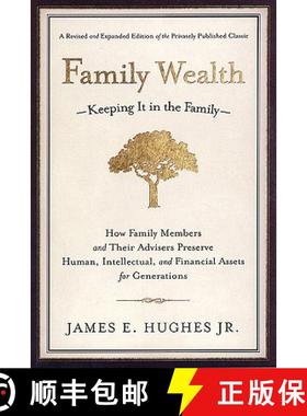 【3-4周达】Family Wealth: Keeping It In The Family : How Fam Ily Members And Their Advisers Preserve ... [9781576601518]
