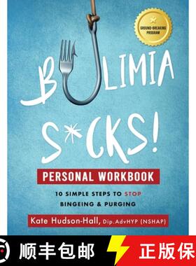 预订 Bulimia Sucks! Personal Workbook: 10 Simple Steps To Stop Bingeing & Purging [9781838238117]